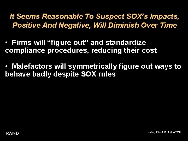 It Seems Reasonable To Suspect SOX’s Impacts, Positive And Negative, Will Diminish Over Time