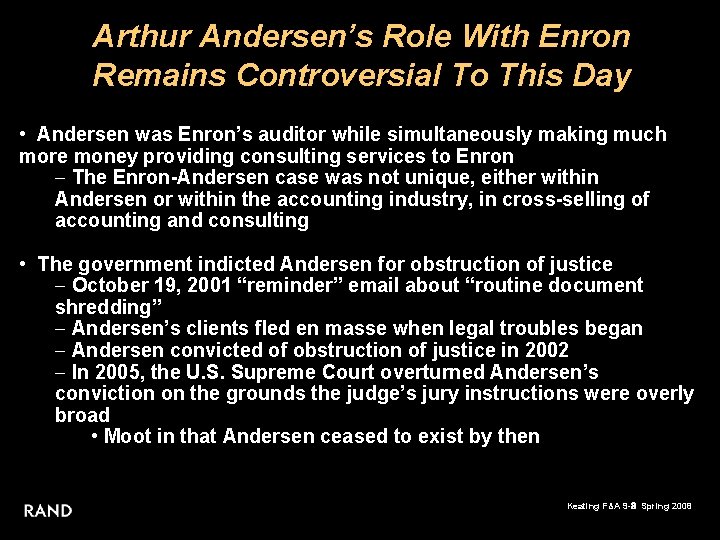 Arthur Andersen’s Role With Enron Remains Controversial To This Day • Andersen was Enron’s