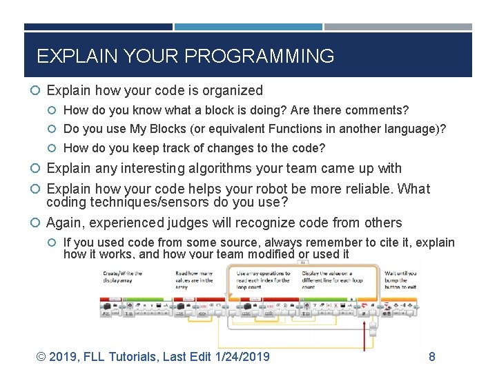 EXPLAIN YOUR PROGRAMMING Explain how your code is organized How do you know what