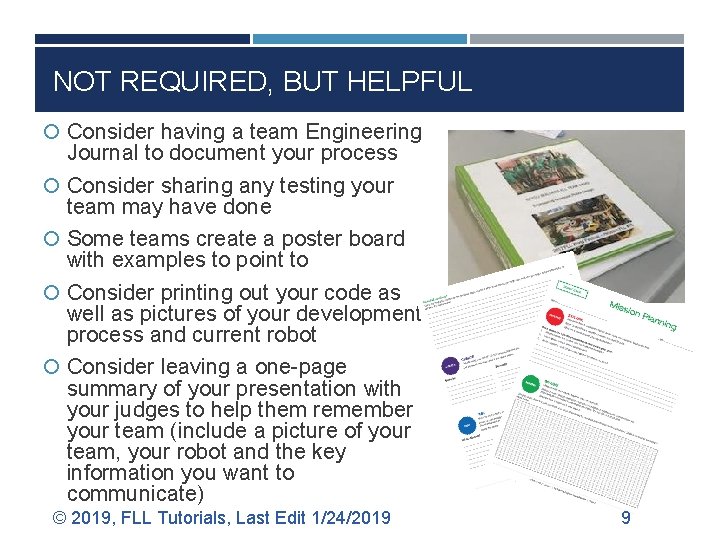 NOT REQUIRED, BUT HELPFUL Consider having a team Engineering Journal to document your process