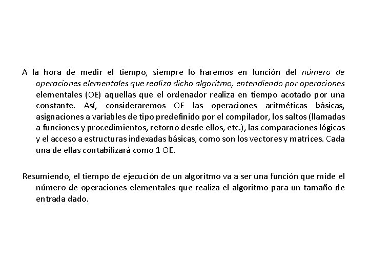 A la hora de medir el tiempo, siempre lo haremos en función del número A la hora de medir el tiempo, siempre lo haremos en función del número