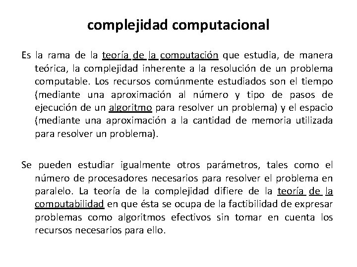 complejidad computacional Es la rama de la teoría de la computación que estudia, de complejidad computacional Es la rama de la teoría de la computación que estudia, de
