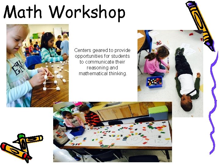 Math Workshop Centers geared to provide opportunities for students to communicate their reasoning and