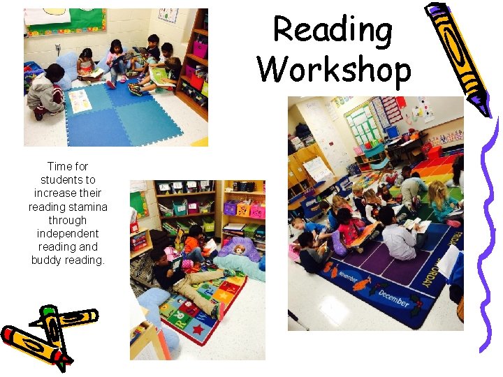 Reading Workshop Time for students to increase their reading stamina through independent reading and