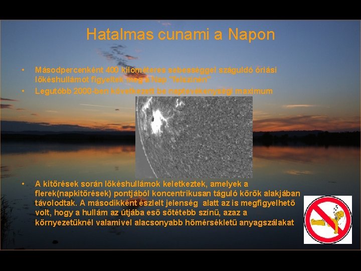 Hatalmas cunami a Napon • • • Másodpercenként 400 kilométeres sebességgel száguldó óriási lökéshullámot
