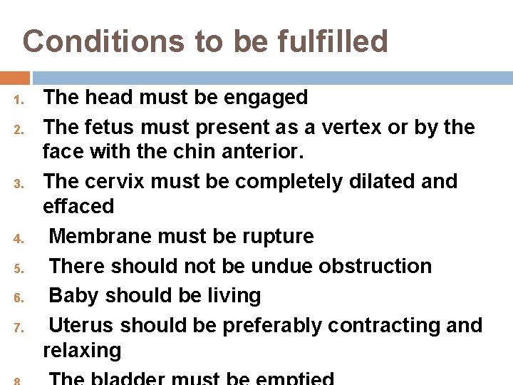 Conditions to be fulfilled 1. 2. 3. 4. 5. 6. 7. The head must