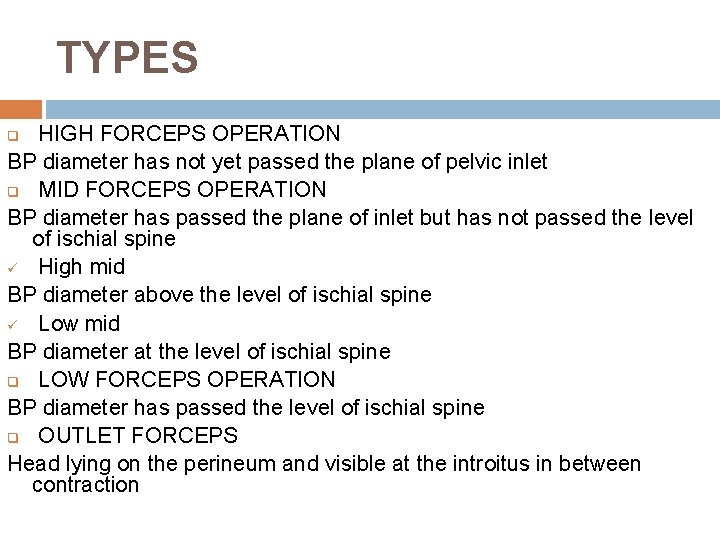 TYPES HIGH FORCEPS OPERATION BP diameter has not yet passed the plane of pelvic