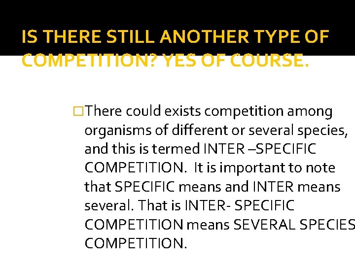IS THERE STILL ANOTHER TYPE OF COMPETITION? YES OF COURSE. �There could exists competition