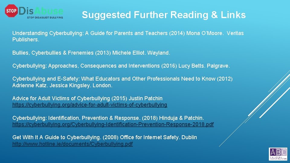 Suggested Further Reading & Links Understanding Cyberbullying: A Guide for Parents and Teachers (2014)