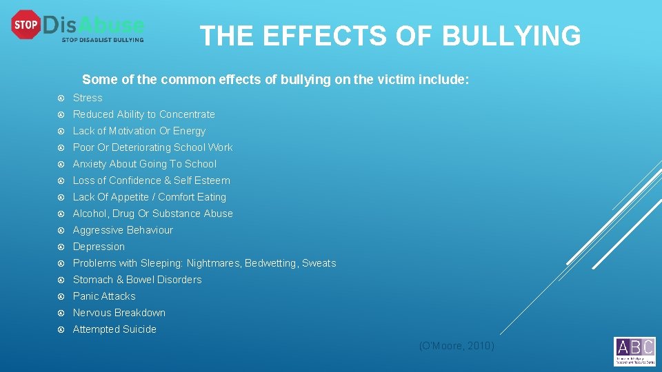 THE EFFECTS OF BULLYING Some of the common effects of bullying on the victim