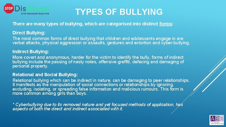 TYPES OF BULLYING There are many types of bullying, which are categorised into distinct
