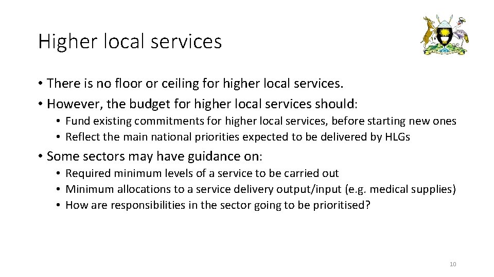 Higher local services • There is no floor or ceiling for higher local services.