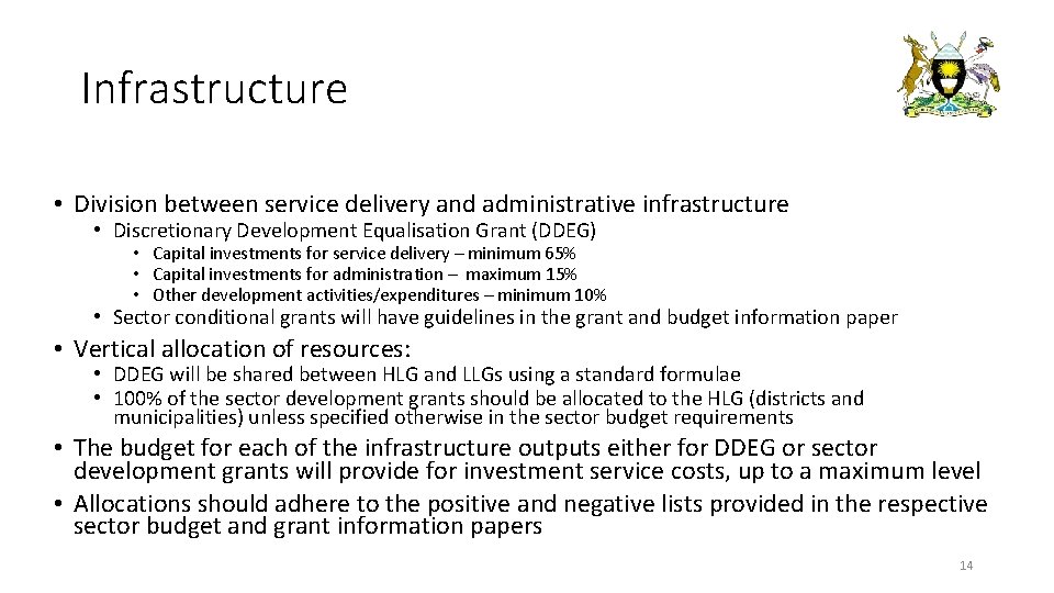 Infrastructure • Division between service delivery and administrative infrastructure • Discretionary Development Equalisation Grant