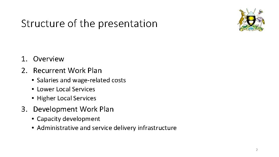 Structure of the presentation 1. Overview 2. Recurrent Work Plan • Salaries and wage-related