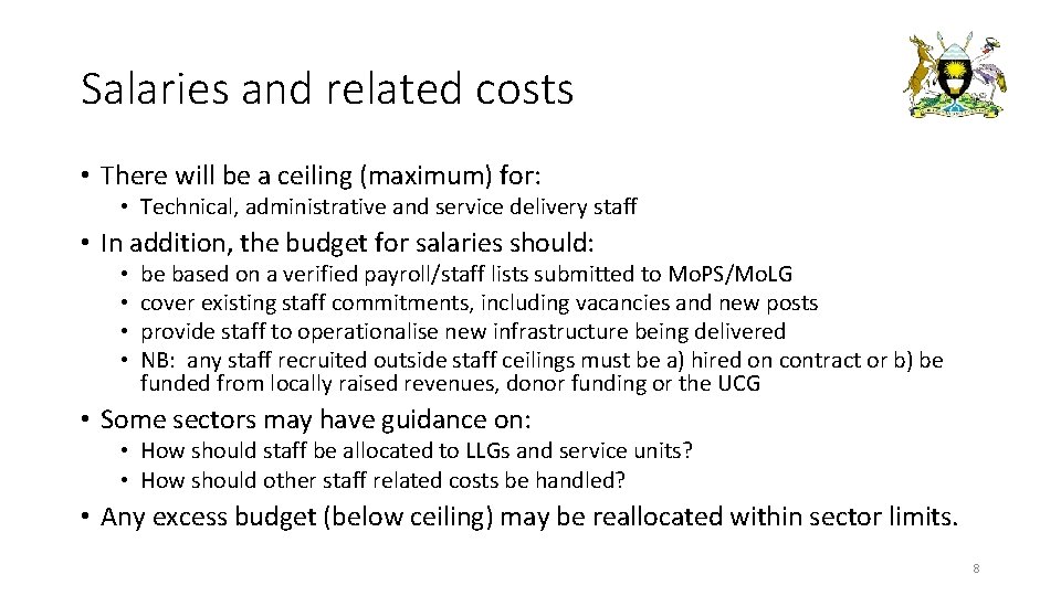 Salaries and related costs • There will be a ceiling (maximum) for: • Technical,