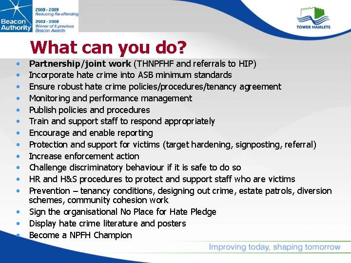 What can you do? • • • • Partnership/joint work (THNPFHF and referrals to