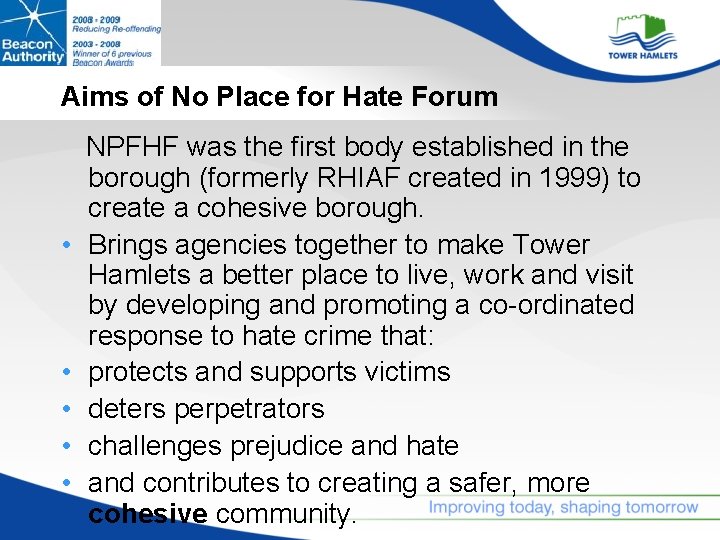 Aims of No Place for Hate Forum • • • NPFHF was the first