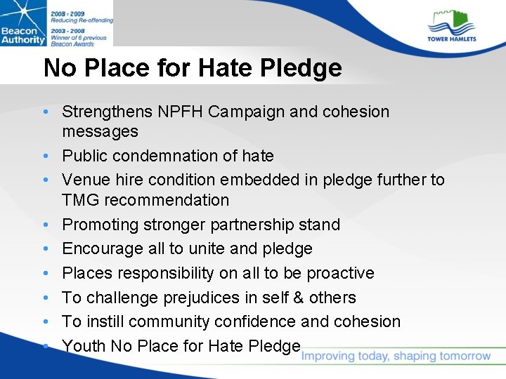 No Place for Hate Pledge • Strengthens NPFH Campaign and cohesion messages • Public