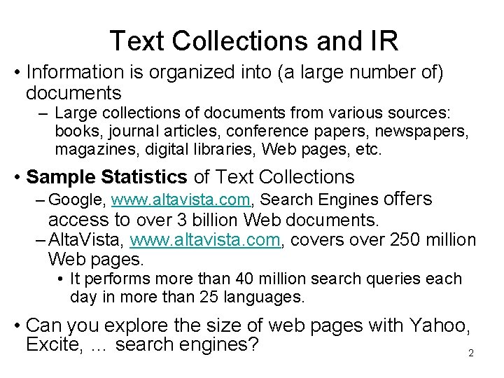 Text Collections and IR • Information is organized into (a large number of) documents