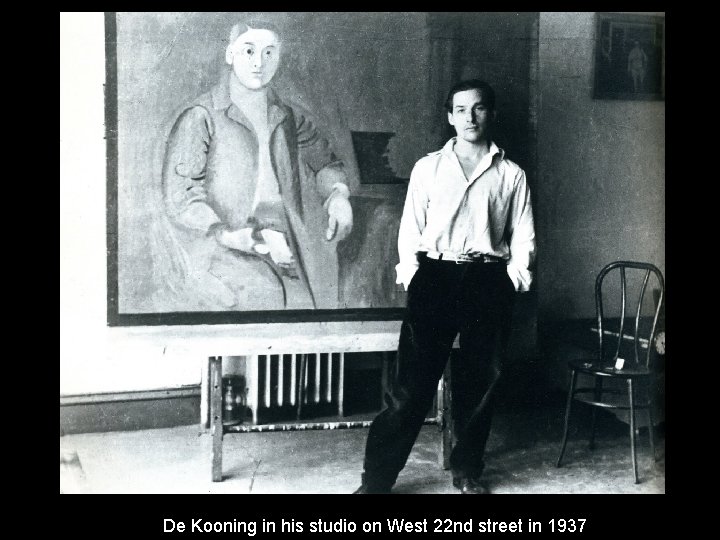 De Kooning in his studio on West 22 nd street in 1937 