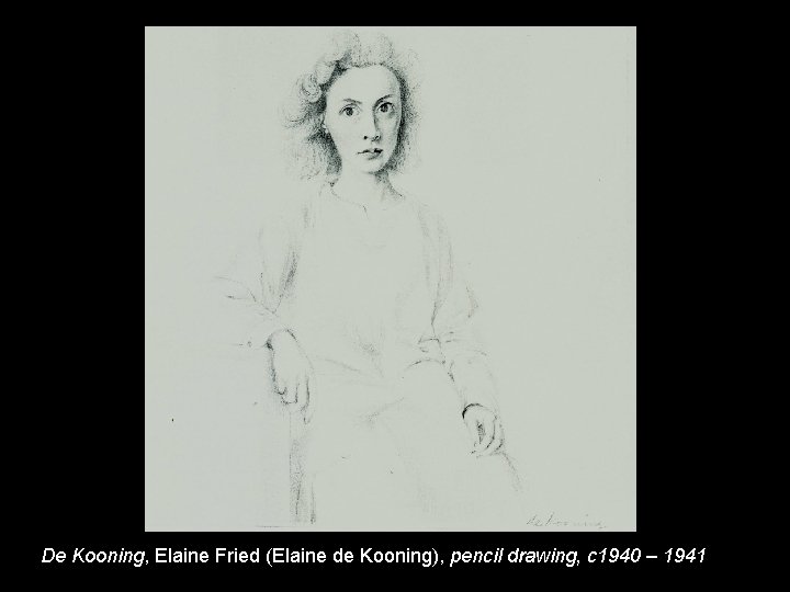 De Kooning, Elaine Fried (Elaine de Kooning), pencil drawing, c 1940 – 1941 