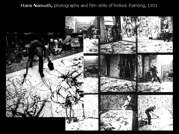 Hans Namuth, photographs and film stills of Pollock Painting, 1951 