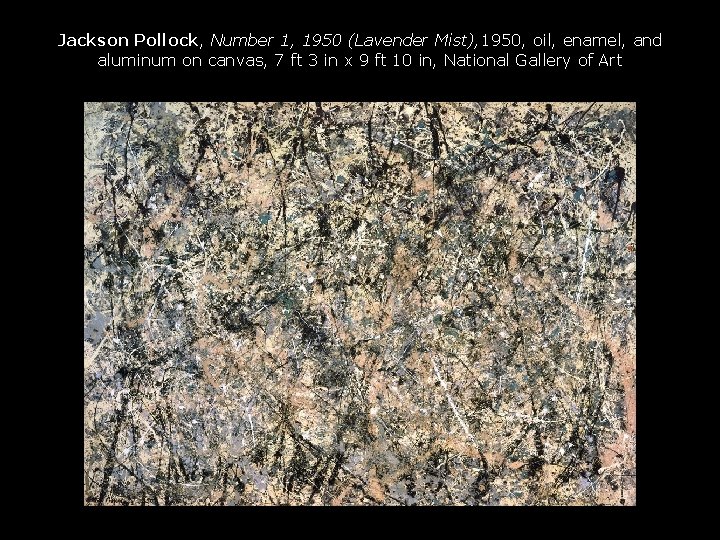 Jackson Pollock, Number 1, 1950 (Lavender Mist), 1950, oil, enamel, and aluminum on canvas,