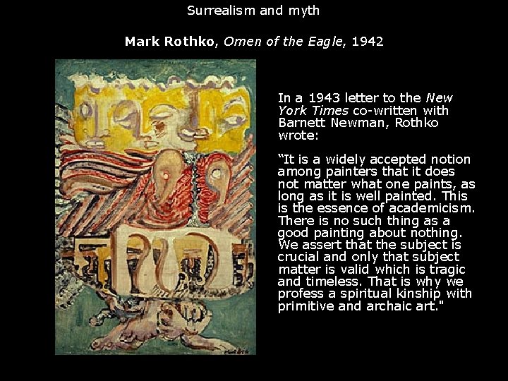 Surrealism and myth Mark Rothko, Omen of the Eagle, 1942 In a 1943 letter