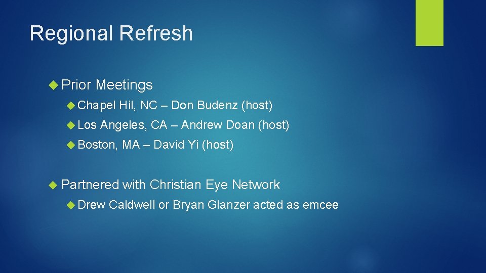 Regional Refresh Prior Meetings Chapel Los Hil, NC – Don Budenz (host) Angeles, CA