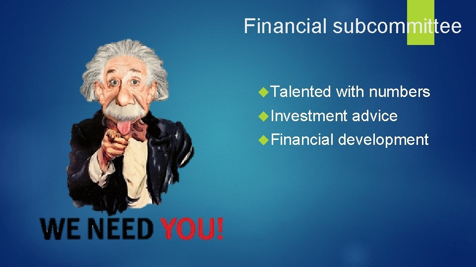 Financial subcommittee Talented with numbers Investment Financial advice development 