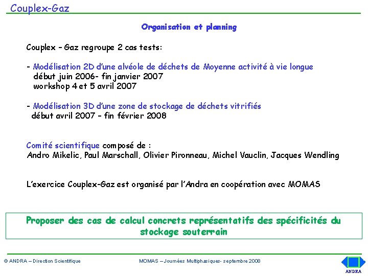 Couplex-Gaz Organisation et planning Couplex – Gaz regroupe 2 cas tests: - Modélisation 2