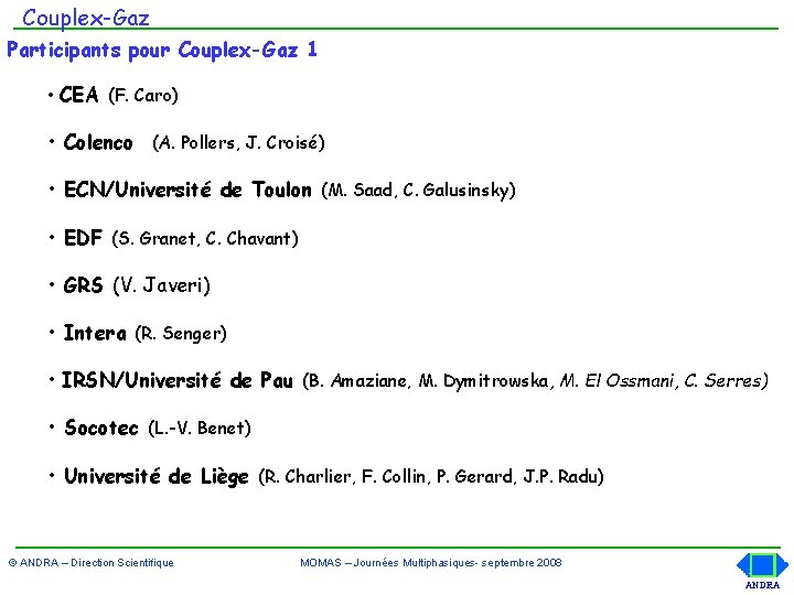 Couplex-Gaz Participants pour Couplex-Gaz 1 • CEA (F. Caro) • Colenco (A. Pollers, J.