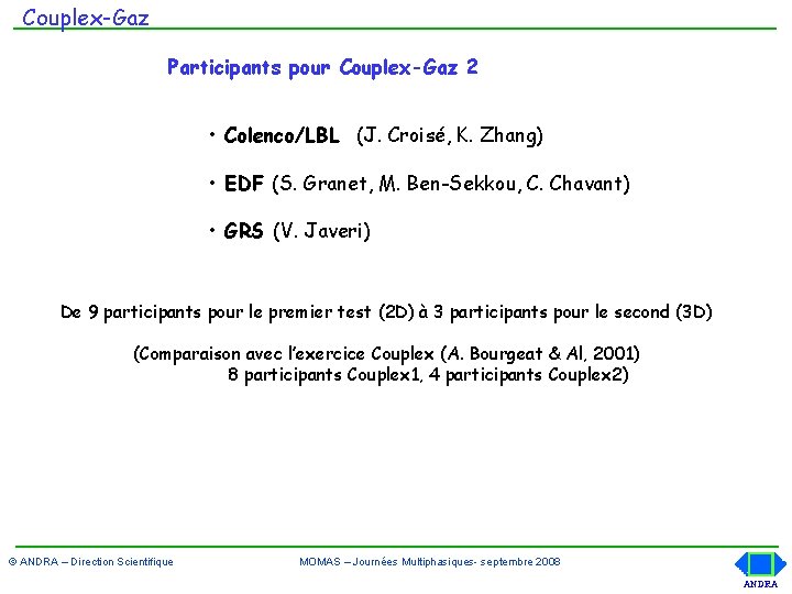 Couplex-Gaz Participants pour Couplex-Gaz 2 • Colenco/LBL (J. Croisé, K. Zhang) • EDF (S.