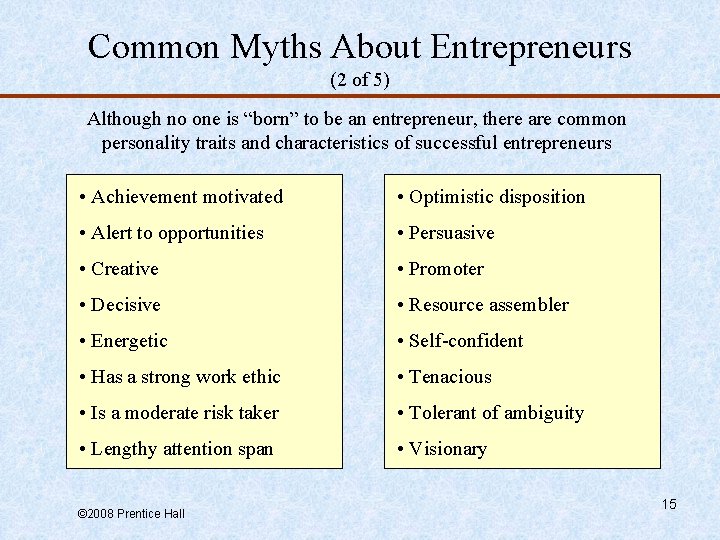 Common Myths About Entrepreneurs (2 of 5) Although no one is “born” to be