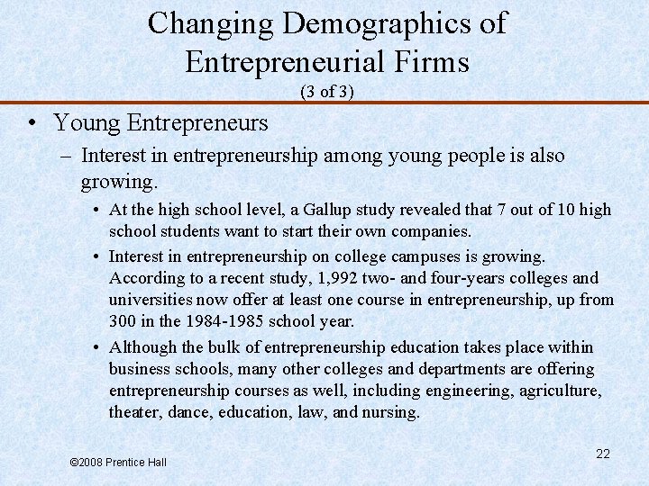 Changing Demographics of Entrepreneurial Firms (3 of 3) • Young Entrepreneurs – Interest in
