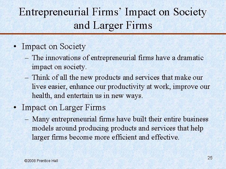 Entrepreneurial Firms’ Impact on Society and Larger Firms • Impact on Society – The