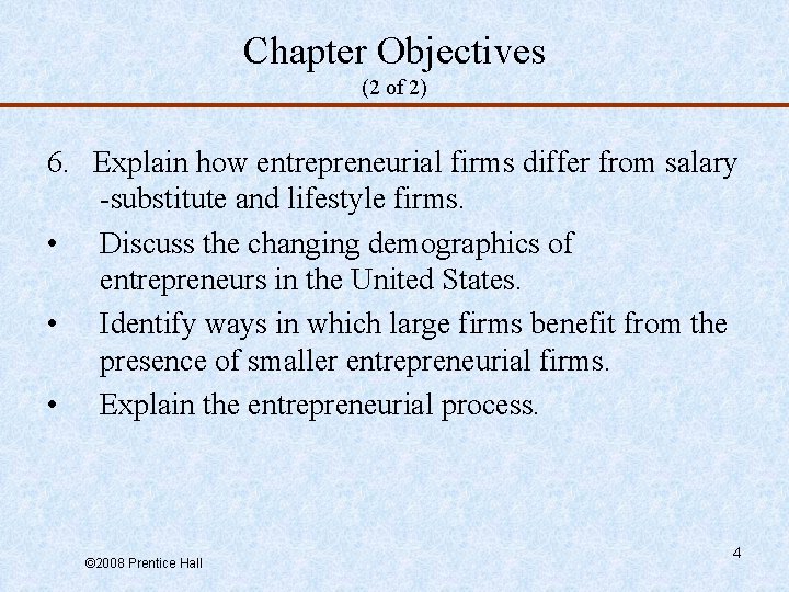 Chapter Objectives (2 of 2) 6. Explain how entrepreneurial firms differ from salary -substitute