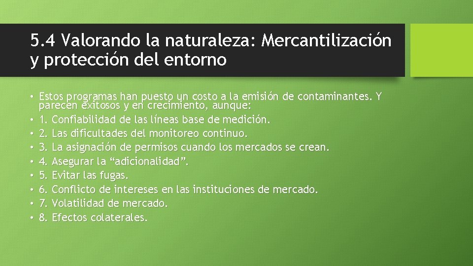 5. 4 Valorando la naturaleza: Mercantilización y protección del entorno • Estos programas han