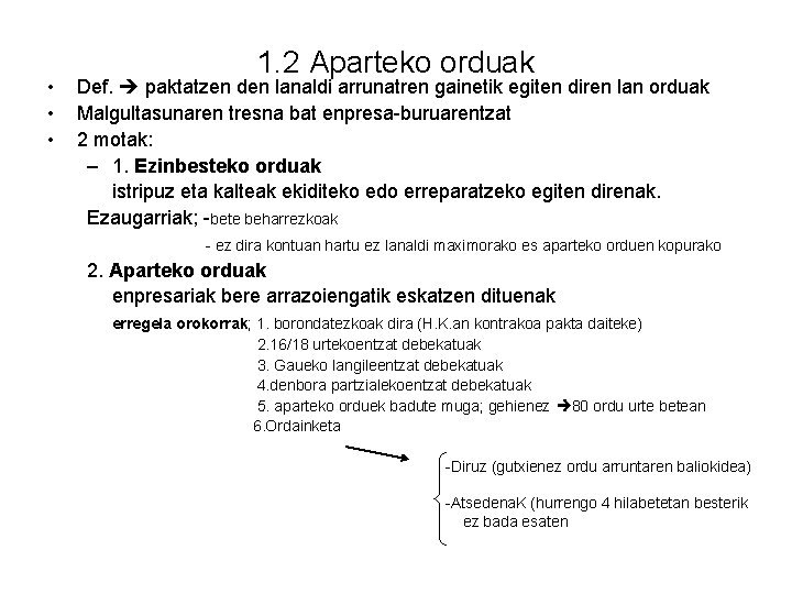  • • • 1. 2 Aparteko orduak Def. paktatzen den lanaldi arrunatren gainetik