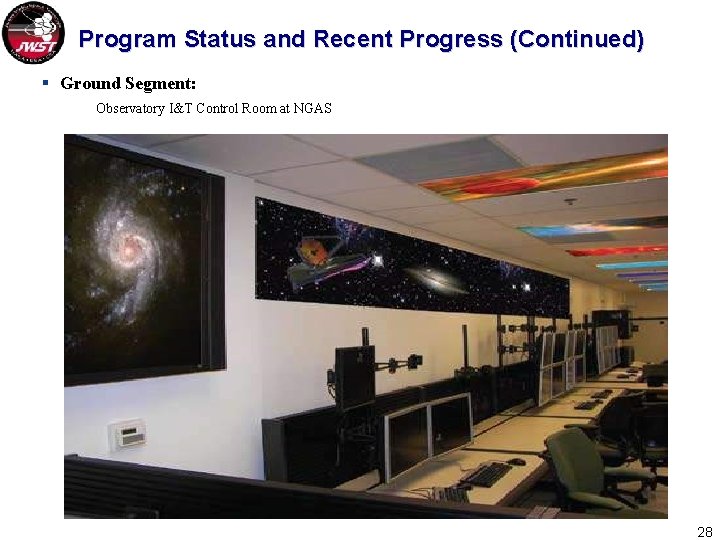 Program Status and Recent Progress (Continued) § Ground Segment: Observatory I&T Control Room at
