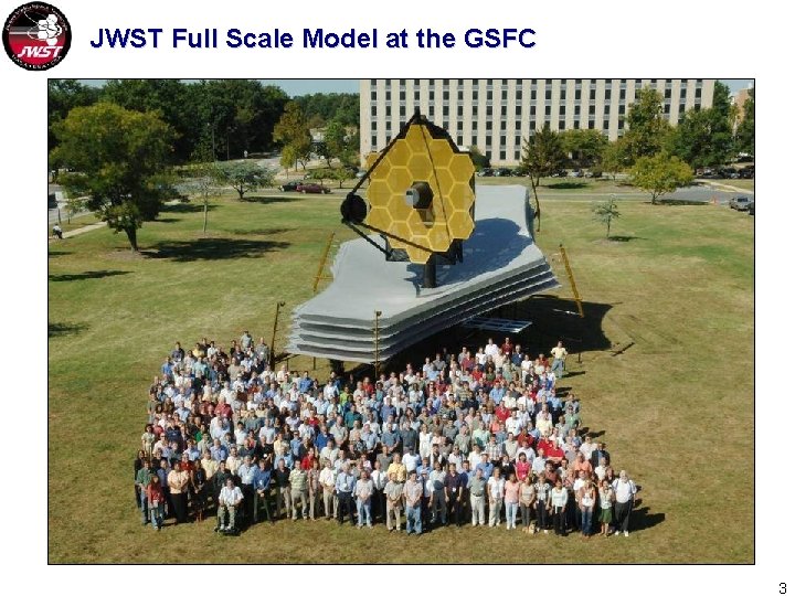 JWST Full Scale Model at the GSFC 3 