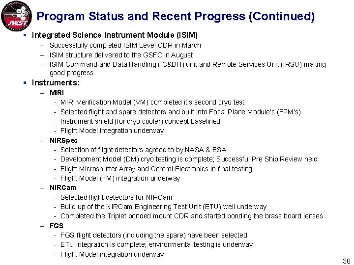 Program Status and Recent Progress (Continued) § Integrated Science Instrument Module (ISIM) – Successfully