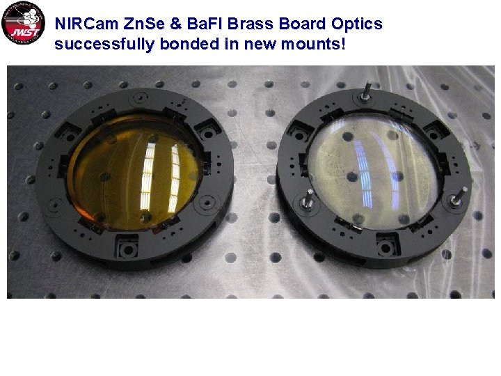 NIRCam Zn. Se & Ba. Fl Brass Board Optics successfully bonded in new mounts!