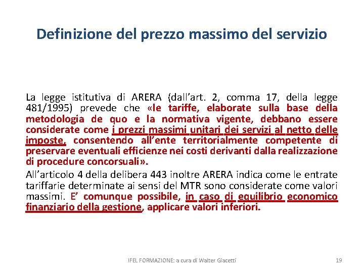 Definizione del prezzo massimo del servizio La legge istitutiva di ARERA (dall’art. 2, comma