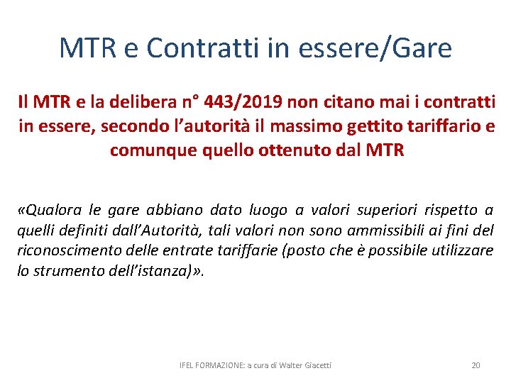 MTR e Contratti in essere/Gare Il MTR e la delibera n° 443/2019 non citano