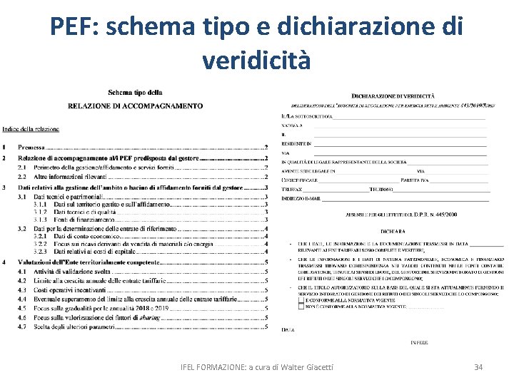 PEF: schema tipo e dichiarazione di veridicità IFEL FORMAZIONE: a cura di Walter Giacetti