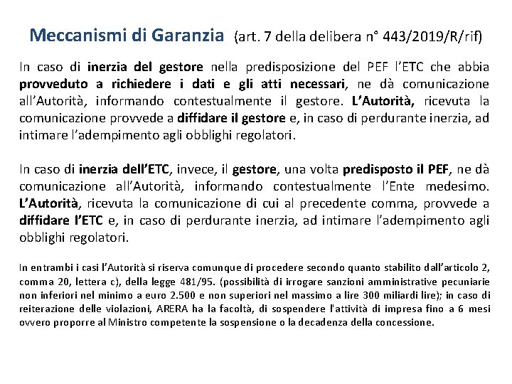 Meccanismi di Garanzia (art. 7 della delibera n° 443/2019/R/rif) In caso di inerzia del