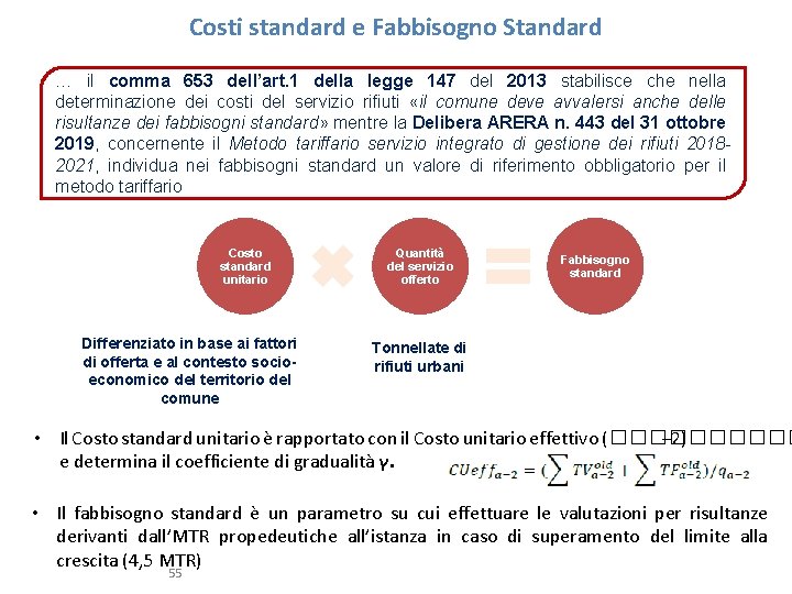 M ODELLO DI CALCOLO FABBISOGNO STANDARD Costi standard e Fabbisogno Standard … il comma