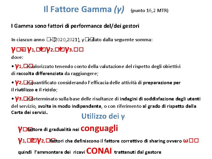 Il Fattore Gamma (γ) (punto 16, 2 MTR) I Gamma sono fattori di performance