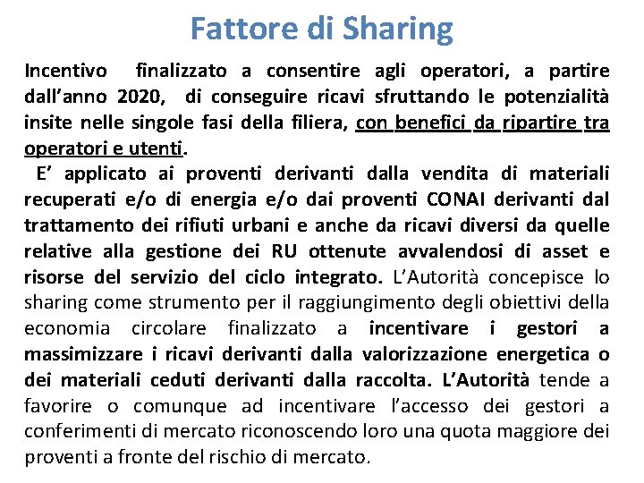 Fattore di Sharing Incentivo finalizzato a consentire agli operatori, a partire dall’anno 2020, di